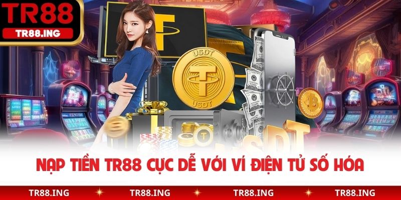 Nạp tiền TR88 cực dễ với ví điện tử số hóa
